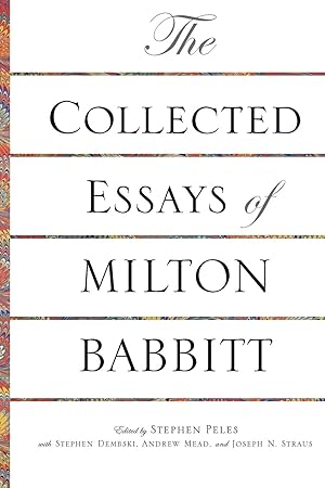 Seller image for The Collected Essays of Milton Babbitt for sale by moluna