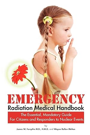 Imagen del vendedor de Emergency Radiation Medical Handbook ~ The Essential, Mandatory Guide for Citizens and Responders to Nuclear Events a la venta por moluna