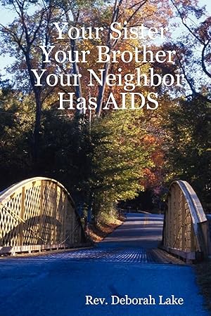 Seller image for Your Sister Your Brother Your Neighbor Has AIDS for sale by moluna