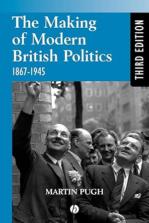 Bild des Verkufers fr The Making of Modern British Politics zum Verkauf von moluna
