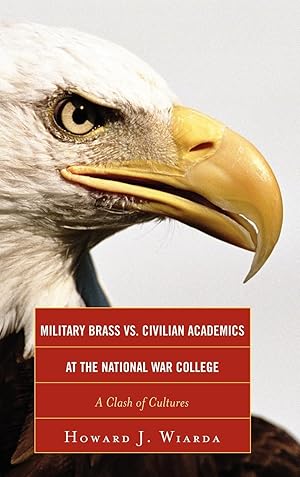 Seller image for Military Brass vs. Civilian Academics at the National War College for sale by moluna