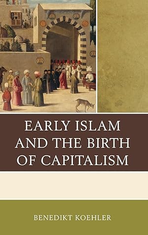 Immagine del venditore per Early Islam and the Birth of Capitalism venduto da moluna
