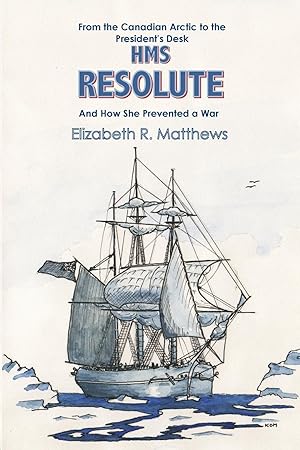 Bild des Verkufers fr From the Canadian Arctic to the President\ s Desk HMS Resolute and How She Prevented a War zum Verkauf von moluna