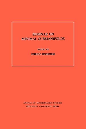 Immagine del venditore per Seminar On Minimal Submanifolds. (AM-103), Volume 103 venduto da moluna