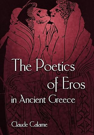 Image du vendeur pour The Poetics of Eros in Ancient Greece mis en vente par moluna
