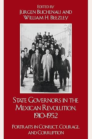 Image du vendeur pour State Governors in the Mexican Revolution, 1910-1952 mis en vente par moluna