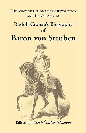Seller image for Biography of Baron Von Steuben, the Army of the American Revolution and Its Organizer for sale by moluna