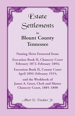 Seller image for Estate Settlements of Blount County, Tennessee, Naming Heirs Extracted from for sale by moluna