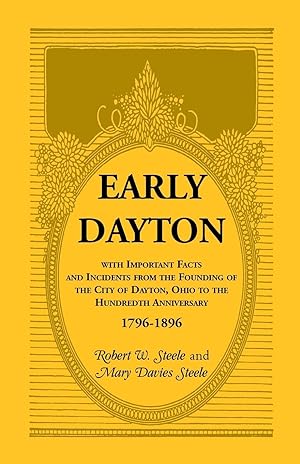 Imagen del vendedor de Early Dayton With Important Facts and Incidents From the Founding Of The City Of Dayton, Ohio To The Hundredth Anniversary 1796-1896 a la venta por moluna
