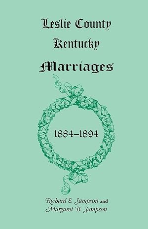 Bild des Verkufers fr Leslie County, Kentucky Marriages, 1884-1894 zum Verkauf von moluna