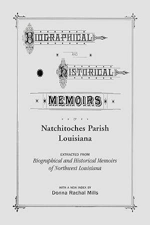 Immagine del venditore per Biographical and Historical Memoirs of Natchitoches Parish, Louisiana venduto da moluna