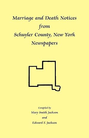 Immagine del venditore per Marriage and Death Notices from Schuyler County, New York Newspapers venduto da moluna