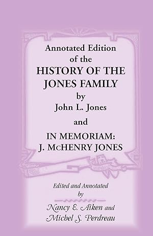 Bild des Verkufers fr Annotated Edition of the History of the Jones Family by John L. Jones And, in Memoriam zum Verkauf von moluna