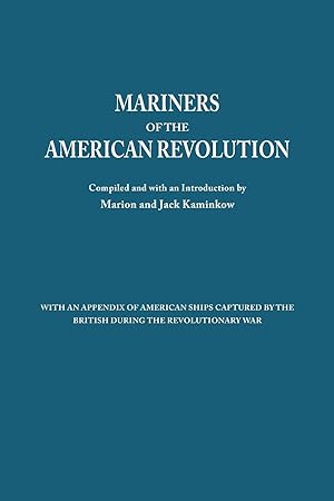 Bild des Verkufers fr Mariners of the American Revolution. with an Appendix of American Ships Captured by the British During the Revolutionary War zum Verkauf von moluna