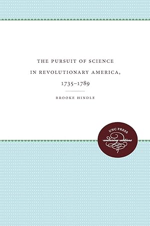 Image du vendeur pour The Pursuit of Science in Revolutionary America, 1735-1789 mis en vente par moluna
