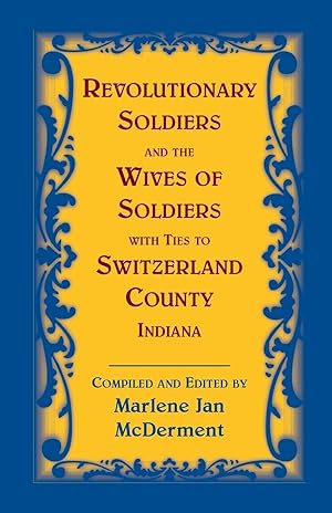 Seller image for Revolutionary Soldiers and the Wives of Soldiers with Ties to Switzerland County, Indiana for sale by moluna