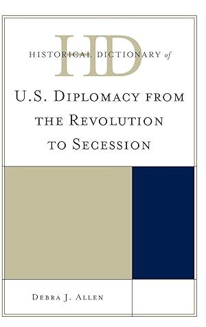 Bild des Verkufers fr Historical Dictionary of U.S. Diplomacy from the Revolution to Secession zum Verkauf von moluna