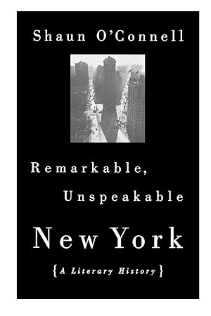 Seller image for Remarkable, Unspeakable New York for sale by moluna