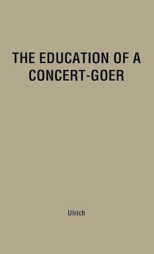 Seller image for The Education of a Concert-Goer for sale by moluna