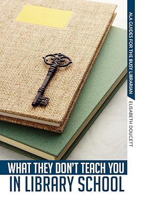 Imagen del vendedor de What They Don\ t Teach You in Library School a la venta por moluna