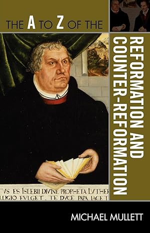 Bild des Verkufers fr The A to Z of the Reformation and Counter-Reformation zum Verkauf von moluna