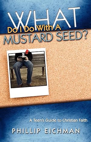 Imagen del vendedor de What Do I Do With a Mustard Seed? a la venta por moluna