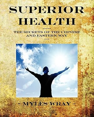 Imagen del vendedor de Superior Health - The Secrets of the Chinese and Eastern Way a la venta por moluna