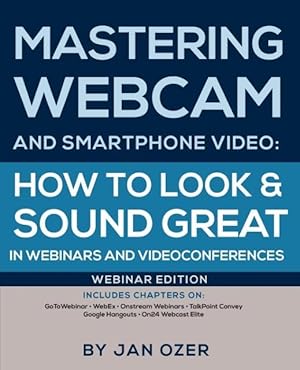 Bild des Verkufers fr Mastering Webcam and Smartphone Video zum Verkauf von moluna