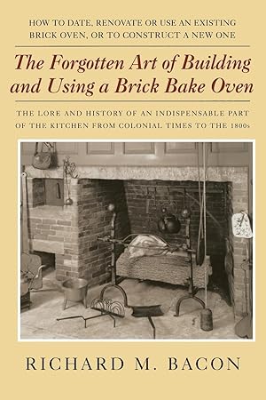 Bild des Verkufers fr The Forgotten Art of Building and Using a Brick Bake Oven, 1st Edition zum Verkauf von moluna