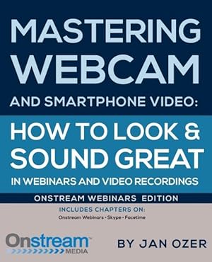 Bild des Verkufers fr Mastering Webcam and Smartphone Video zum Verkauf von moluna