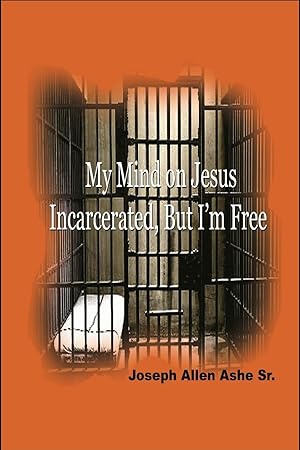 Seller image for My Mind on Jesus Incarcerated, But I\ m Free for sale by moluna