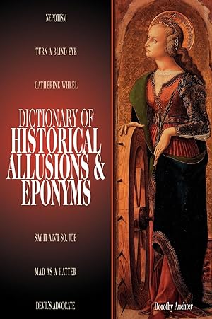 Bild des Verkufers fr Dictionary of Historical Allusions and Eponyms zum Verkauf von moluna