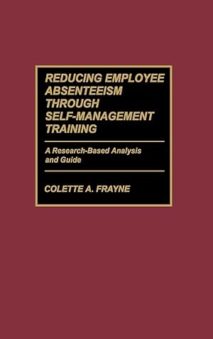 Seller image for Reducing Employee Absenteeism Through Self-Management Training for sale by moluna