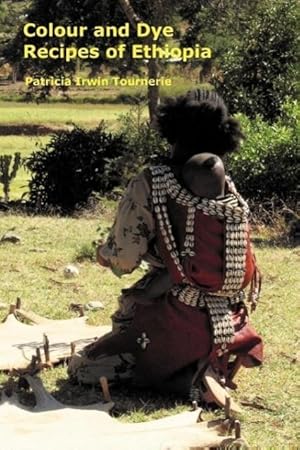 Imagen del vendedor de Colour and Dye Recipes of Ethiopia a la venta por moluna