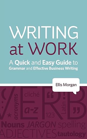 Imagen del vendedor de Writing at Work - A Quick and Easy Guide to Grammar and Effective Business Writing a la venta por moluna