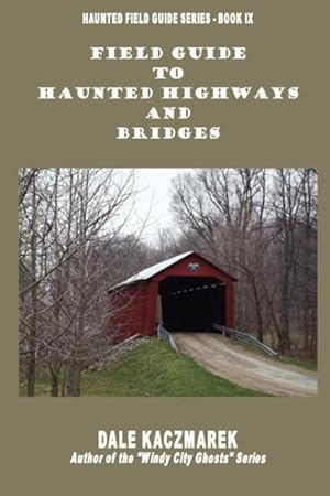 Imagen del vendedor de Field Guide to Haunted Highways & Bridges a la venta por moluna