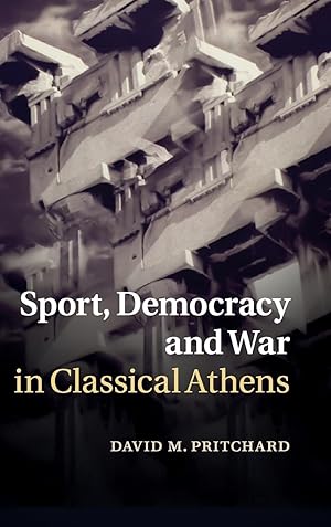 Image du vendeur pour Sport, Democracy and War in Classical Athens mis en vente par moluna