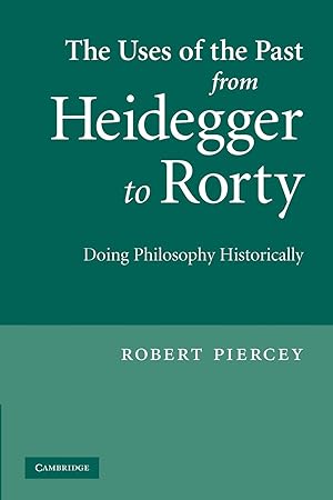 Seller image for The Uses of the Past from Heidegger to Rorty for sale by moluna