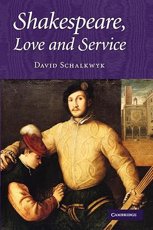 Image du vendeur pour Shakespeare, Love and Service. David Schalkwyk mis en vente par moluna