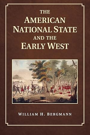 Image du vendeur pour The American National State and the Early West mis en vente par moluna