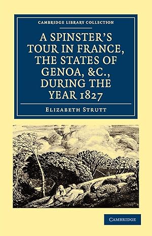 Seller image for A Spinster\ s Tour in France, the States of Genoa, Etc., During the Year 1827 for sale by moluna