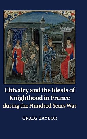Immagine del venditore per Chivalry and the Ideals of Knighthood in France during the Hundred Years War venduto da moluna
