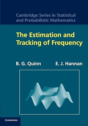 Immagine del venditore per The Estimation and Tracking of Frequency. B.G. Quinn and E.J. Hannan venduto da moluna