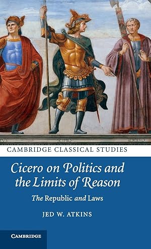 Image du vendeur pour Cicero on Politics and the Limits of Reason mis en vente par moluna