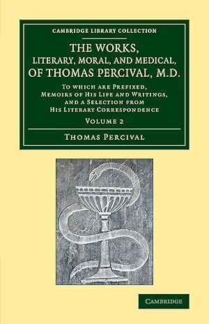 Imagen del vendedor de The Works, Literary, Moral, and Medical, of Thomas Percival, M.D. a la venta por moluna