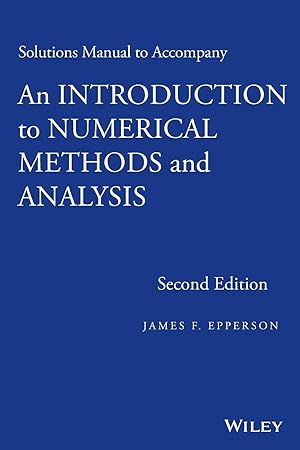 Bild des Verkufers fr Solutions Manual to Accompany an Introduction to Numerical Methods and Analysis, Second Edition zum Verkauf von moluna