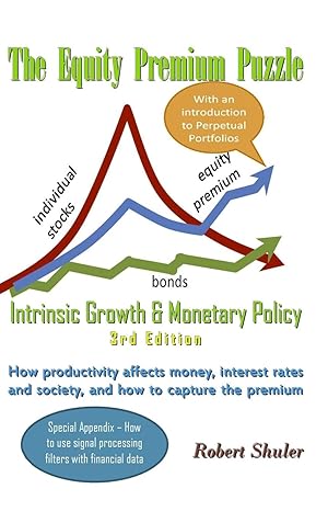 Seller image for The Equity Premium Puzzle, Intrinsic Growth & Monetary Policy An Unexpected Solution Theory & Strategy for the Coming Jobless Age for sale by moluna