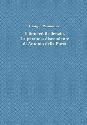 Bild des Verkufers fr Il Liuto Ed Il Silenzio. La Parabola Discendente Di Antonio Della Porta zum Verkauf von moluna