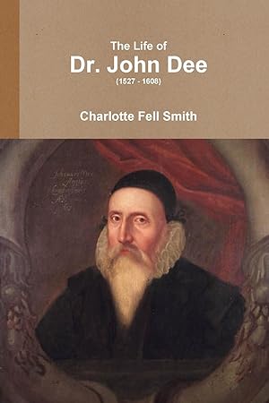 Bild des Verkufers fr The Life of Dr. John Dee (1527 - 1608) zum Verkauf von moluna