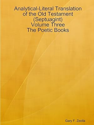 Bild des Verkufers fr Analytical-Literal Translation of the Old Testament (Septuagint) - Volume Three - The Poetic Books zum Verkauf von moluna